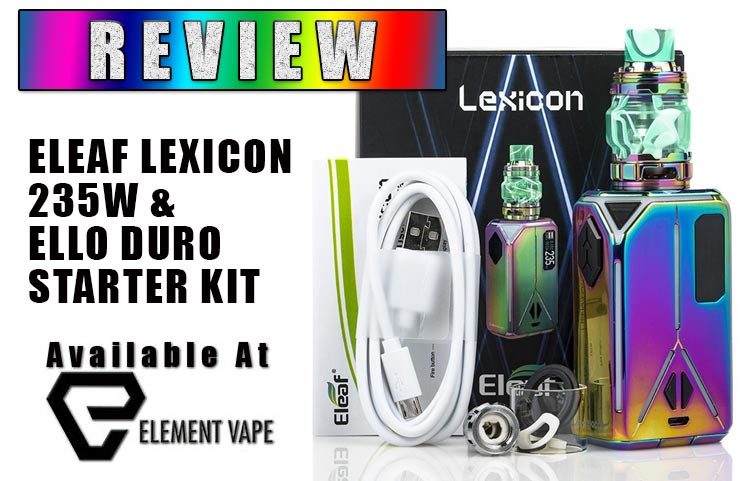 Eleaf LEXICON 235W & ELLO DURO Starter Kit Review