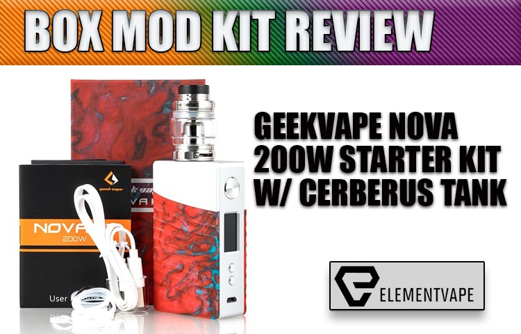 GeekVape Nova 200W w/ Cerberus Sub-Ohm Tank Starter Kit Review