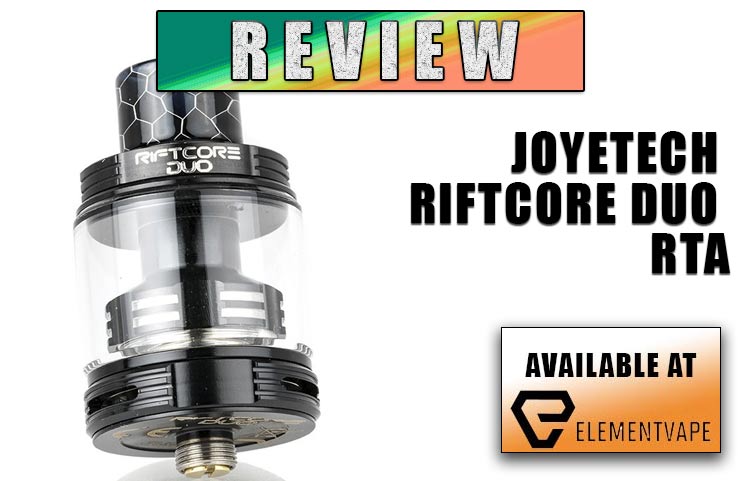 Joyetech RiftCore Duo RTA Review Spinfuel Vape
