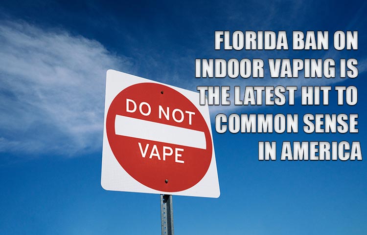 Florida Ban on Indoor Vaping is the Latest Hit to Common Sense in America