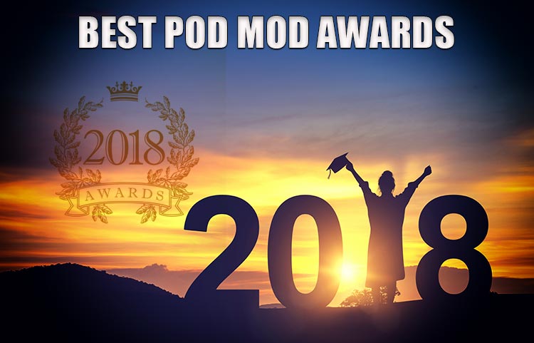 Best Pod Mod Systems – Awards for 2018