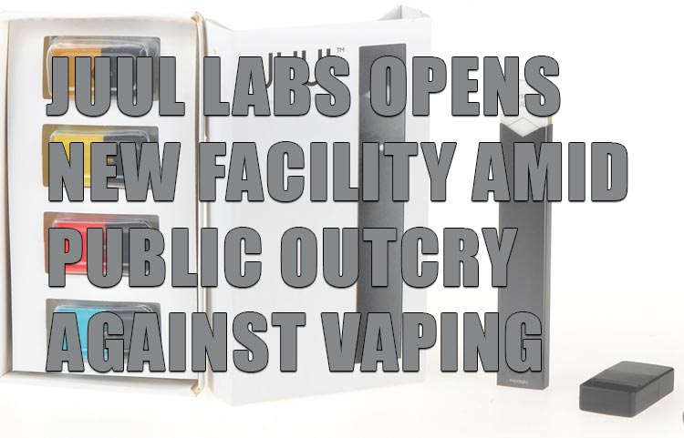 JUUL Labs Opens Facility Amid Outcry Against Vaping