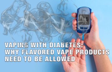 Vaping and Diabetes: Why flavored vape products need to be allowed