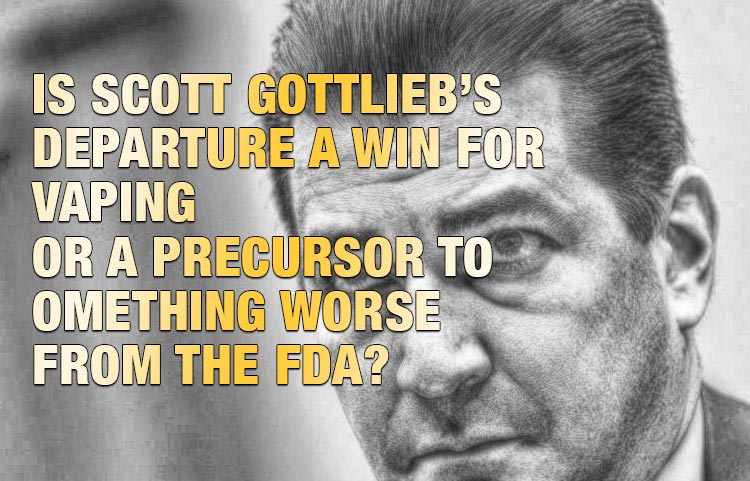 Is Scott Gottlieb’s departure a win for vaping? Or a precursor to something worse from the FDA?
