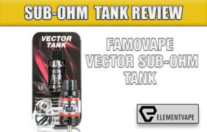 Famovape Vector Tank Review