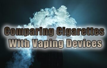 Comparing Cigarettes With Vaping Devices
