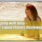 Vaping with Julia – 5 E-Liquid Flavors I’ve been Crazy for