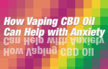 How Vaping CBD Oil Can Help with Anxiety