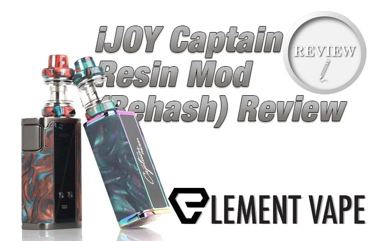 The iJOY Captain Resin Mod (Rehash) Review