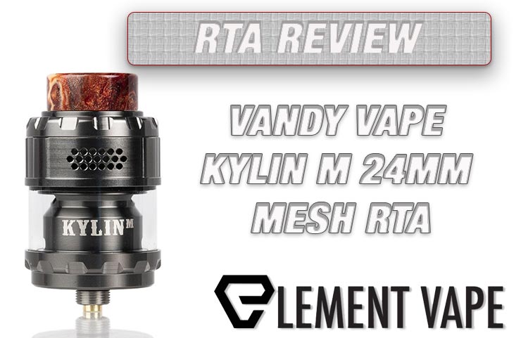 KYLIN M 24MM MESH RTA by Vandy Vape – A Review