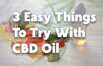 3 Easy Things To Try With CBD Oil