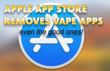 Apple will be removing all Vaping related Apps from their App Store