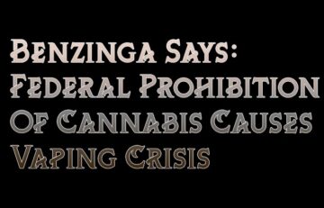 Benzinga Says Federal Prohibition Of Cannabis Causes Vaping Crisis 1