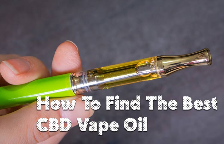 How To Find The Best CBD Vape Oil