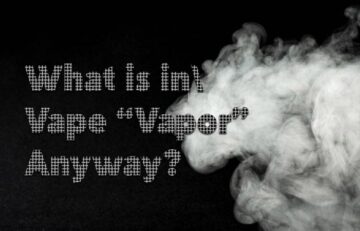 What is in Vape Vapor
