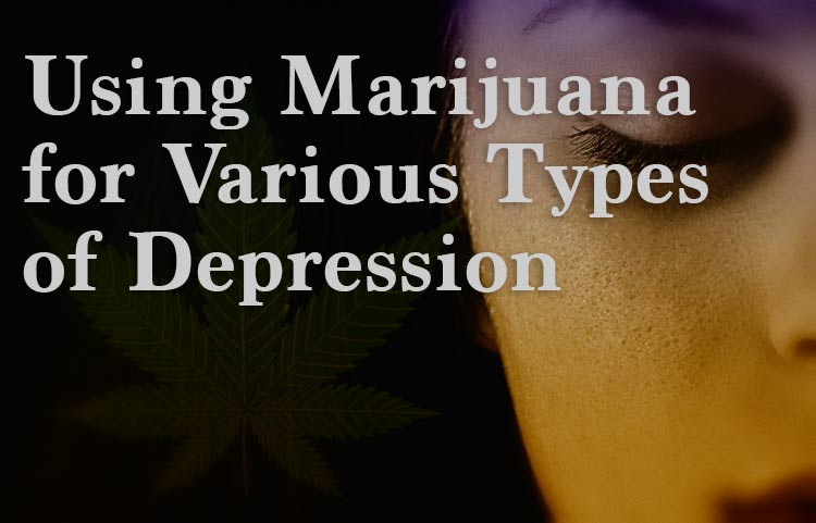 Using Marijuana for Various Types of Depression