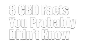 8 CBD Facts You Probably Didn't Know