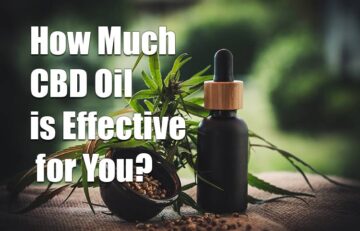 How Much CBD Oil is Effective for You?