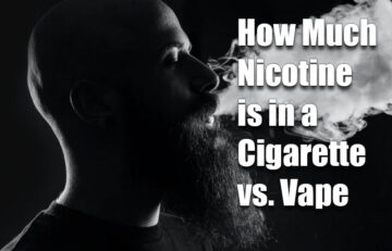 Nicotine Content: How Much Nicotine is in a Cigarette vs. Vape