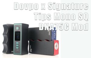 Dovpo x Signature Tips Mono SQ DNA75C Mod