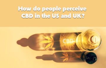 How do people perceive CBD in the US and UK?