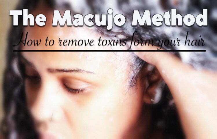 The Macujo Method for Detoxing Your Hair