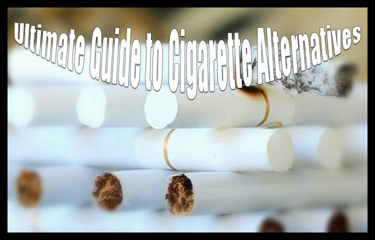 Ultimate Guide to Cigarette Alternatives