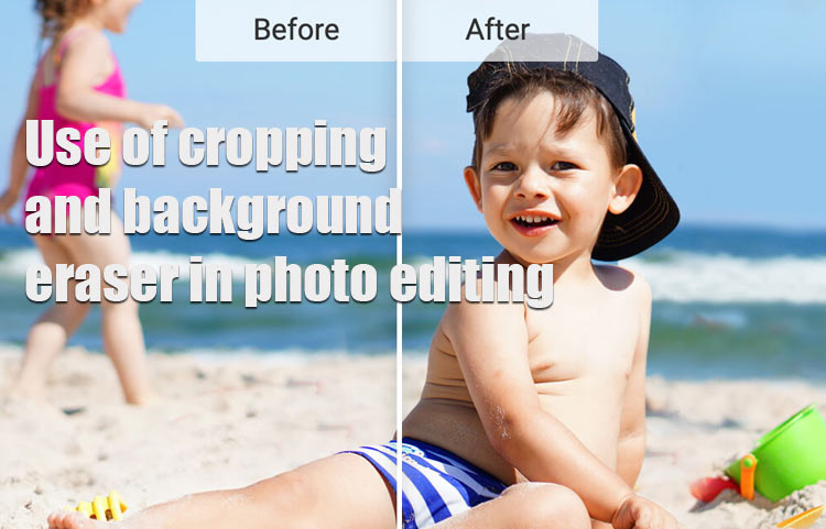 Use of Cropping and Background Eraser in Photo editing