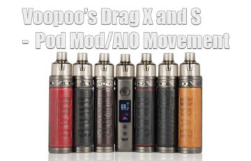 Voopoo’s Drag X and S Pod Mod AIO Movement 1