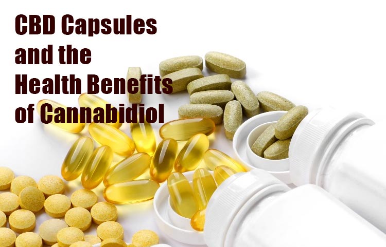 CBD Capsules and the Health Benefits of Cannabidiol