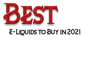 Best e-liquids to buy in 2021