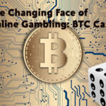 The Changing Face of Online Gambling: BTC Casinos