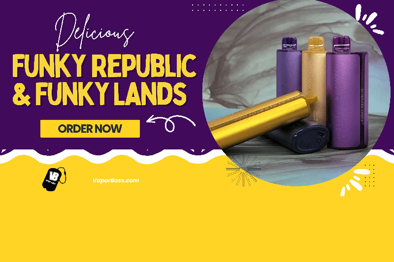 Funky Republic and Funky Lands - Uplift Your Vaping Experience Now