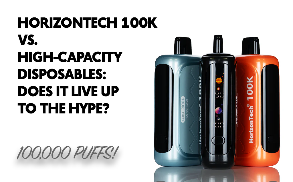HorizonTech 100K vs. High-Capacity Disposables: Living Up to the Hype?