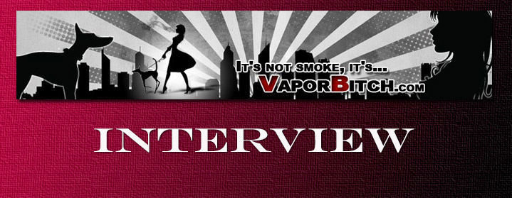Exclusive 2012 Interview With Vapor Bitch E-liquid: Insights And Innovations Revealed